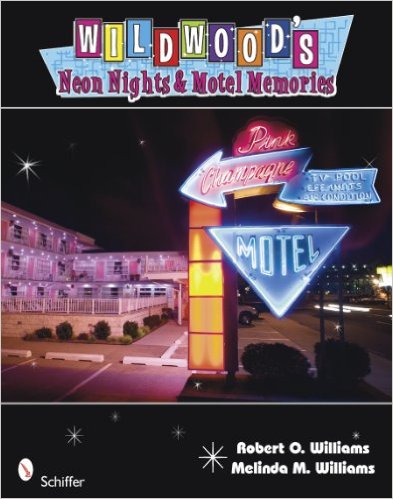 Wildwood New Jersey Neon Nights and Motel Memories