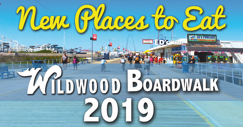 New Places to Eat on the Wildwood Boardwalk 2019