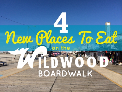 4 New Places To Eat on the Wildwood Boardwalk 2017