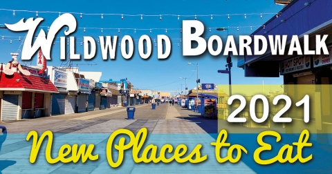 New Places to Eat on the Wildwood Boardwalk 2021